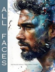 All Faces: Detailed Adult Coloring Book