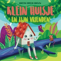 KLEIN HUISJE EN ZIJN VRIENDEN: Een boek over emoties voor kinderen, over zelfvertrouwen, vriendschap en vriendelijkheid. Je leert de dieren kennen die ... Voorlezen voor het slapen gaan. Leeftijd 2-6.