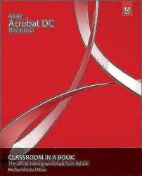 Adobe Acrobat DC Classroom in a Book: The Official Training Workbook from Adobe