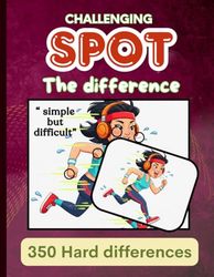 The challenging Spot The Difference Hard Book For Adults and kids | Looks Simple But Difficult To Find with 350 Hard Differences to Find, Picture Puzzles in Full Color: Fun And Improve Memory Power