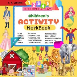 Discover and Play: Children's activity workbook: Mazes, coloring, find difference, dot-to-dot, math puzzles, shape, word search