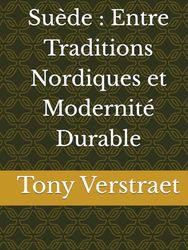 Suède : Entre Traditions Nordiques et Modernité Durable