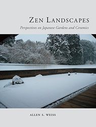 Zen Landscapes: Perspectives on Japanese Gardens and Ceramics