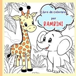 Libro da colorare per bambini: Animali: Libro da colorare facile