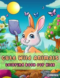Cute Wild Animals Coloring Book For Kids: Amazing Cute Wild Animal