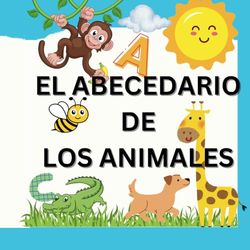 El Abecedario De Los Animales: Spanish Educational Coloring Pages with Animals and Letters for Preschool Children Ages 3-5