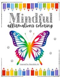 Mindful Affirmations Coloring Book - Theme Animals: Inspired by Mandala Art