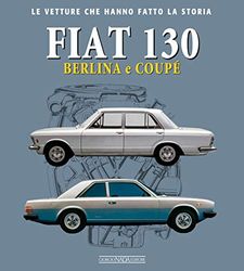 Fiat 130. Berlina E CoupA¨