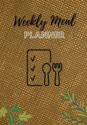 Weekly Meal Planner with Shopping List: Track And Plan Your Meals Each Week 52 Weeks, 7x10 inches, Notes, Tasks, To-Do List and Organization, Brown Cover