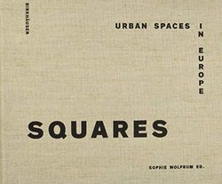 Squares: Urban Spaces in Europe