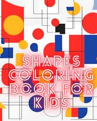 Shapes Coloring Book for Kids