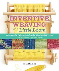 Storey Publishing Inventive Weaving On A Little Loom: Discover The Full Potential Of The Rigid-Heddle Loom: for Beginners and Beyond,Multicoloured,20.95 x 25.4 x 1.9 cm