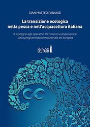 La transizione ecologica nella pesca e nell'acquacoltura italiana. Il sostegno agli operatori ittici messo a disposizione dalla programmazione nazionale ed europea