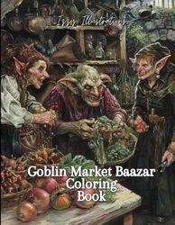 Goblin Market Bazaar Coloring Book: Fantasy Market Marvels