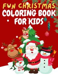 Fun Christmas Coloring Book For kids: 50 easy coloring for holiday season