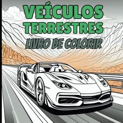 Veículos terrestres: Livro de colorir