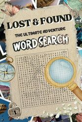 Lost & Found: The Ultimate Adventure Word Search: Easy to read, Unlock the Clues, Discover the Adventure! The Best Activity Book for Kids & Adults – Word Searches & Mazes Inside!