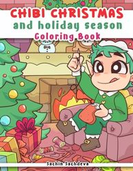 Chibi Christmas and Holiday Season: Coloring Book for Adults for fun and relaxation