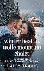 Winter Heat at Wolfe Mountain Chalet: Age Gap Instalove Romance - 3-book series