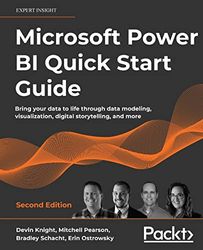 Microsoft Power BI Quick Start Guide - Second Edition: Bring your data to life through data modeling, visualization, digital storytelling, and more