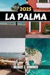 LA PALMA REISEFÜHRER: Entdecken Sie La Palmas Sehenswürdigkeiten, versteckte Schätze, Kultur, Nachtleben und Outdoor-Aktivitäten. Praktische Tipps und lokale Einblicke