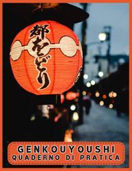 Quaderno di pratica Genkouyoushi: Libro di esercizi per imparare kanji, hiragana e katakana in giapponese. Impara la lingua giapponese, l'alfabeto ... con 160 pagine di carta genkouyoushi bianca.