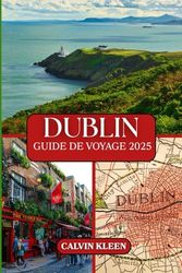 DUBLIN GUIDE DE VOYAGE 2025