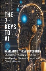 The 7 Keys to AI: Navigating the AI Revolution (1)