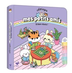 Coloriages mes petits amis + 6 surligneurs - Si bien réunis !