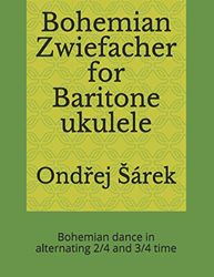 Bohemian Zwiefacher for Baritone ukulele: Bohemian dance in alternating 2/4 and 3/4 time