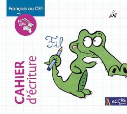 Français au CE1: Cahier d'écriture