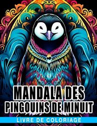 Livre de coloriage Mandala des pingouins de minuit: Pages de coloriage d'animaux sur fond noir avec de