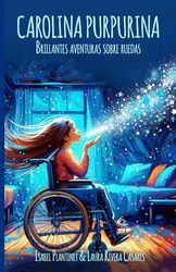 Carolina Purpurina: Brillantes aventuras sobre ruedas (edición a color)