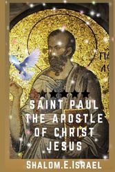 Saint Paul the Apostle of Christ Jesus: The Narrative of the Apostle to the Gentiles(Lives of the Saint