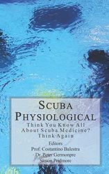 Scuba Physiological: Think You Know All About Scuba Medicine? Think again!: 5