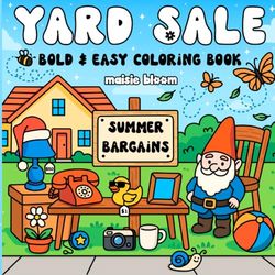 Yard Sale: A Bold and Easy Coloring Book for Adults with Simple, Cute, and Quirky Vintage Treasures
