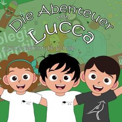 Die Abenteuer von Lucca: Lucca beginnt die Schule (Las aventuras de Lucca)