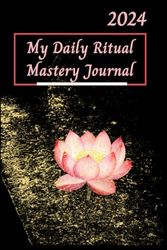 My Daily Ritual Mastery Journal | Daily Ritual Practice | 2024 daily Ritual Practice