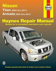 Nissan Titan & Armada Automotive Repair Manual: Titan Pick-ups - 2004 Through 2014 / Armada - 2005 Through 2014 Two- and Four-wheel Drive Models