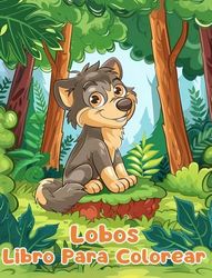 Libro Para Colorear de Lobos: Páginas Simples Para Colorear de Lobos Para Niños de 1 a 3 Años