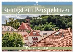 Königstein Perspektiven - Elbsandstein (Wandkalender 2026 DIN A2 quer), CALVENDO Monatskalender: Streifzug durch das schöne Königstein.