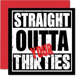 Funny 40th Birthday Cards for Men Women - Straight Outta Your Thirties - Happy Birthday Card for Brother Sister Friend Colleague Aunt Uncle, 145mm Joke Humour Banter Bday Greeting Cards