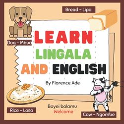 Learn Lingala and English: Bilingual Book designed to teach your child Lingala and English for Ages 3-6