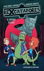 El bosque oscuro (Rexcatadores 4)