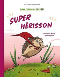 Super Copains du jardin : Super Hérisson