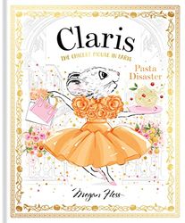 Claris: Pasta Disaster: Claris: The Chicest Mouse in Paris (Volume 7)