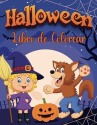 Halloween - Libro de Colorear: Bonitos dibujos de Halloween para Colorear para Niños y Niñas a partir de 3 años