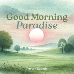 Good Morning Paradise
