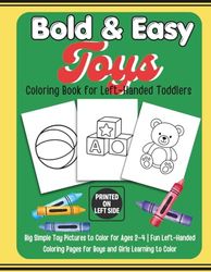 Coloring Book for Left-Handed Toddlers Bold & Easy Toys: Big Simple Toy Pictures to Color for Ages 2–4 | Left-Handed Coloring Fun for Boys and Girls Learning to Color