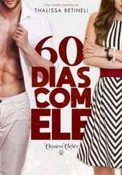 60 Dias com Ele (Clássicos Clichês Livro 1) (Portuguese Edition)